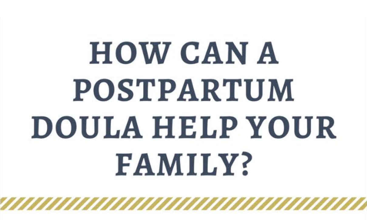 "How can a postpartum doula help your family?"